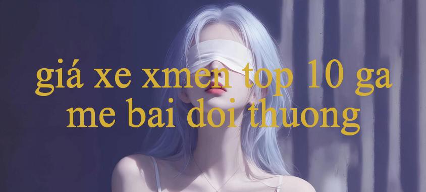 Khám Phá Thế Giới Game Trực Tuyến Đỉnh Cao Tại Giá Xe Xmen Nơi Giải Trí Không Giới Hạn